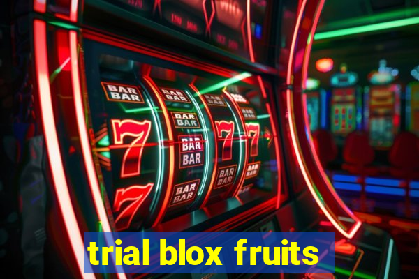 trial blox fruits