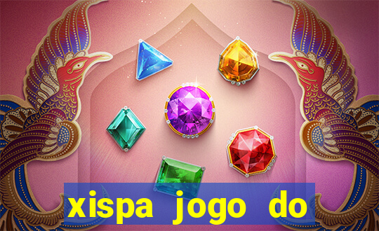 xispa jogo do bicho tabela