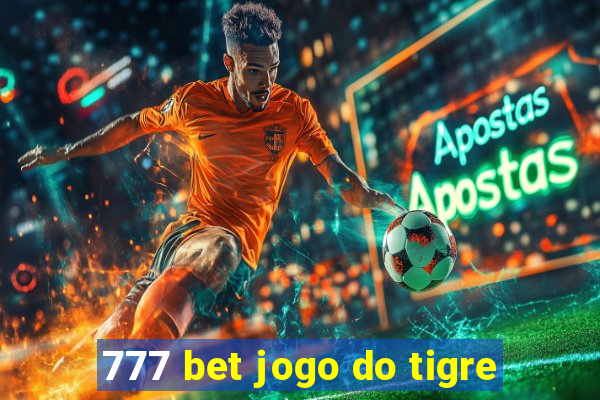 777 bet jogo do tigre