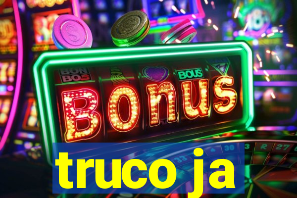 truco ja