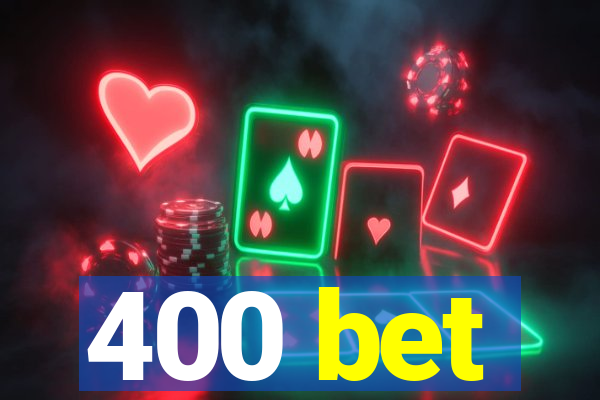 400 bet