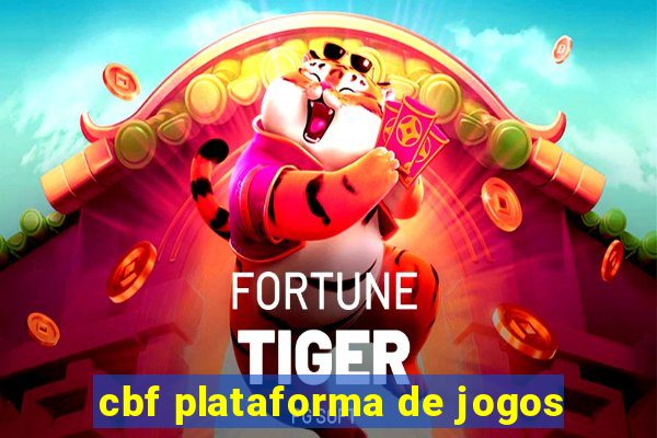 cbf plataforma de jogos