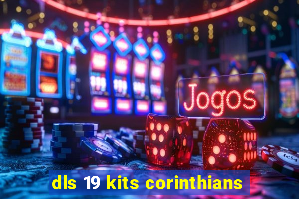 dls 19 kits corinthians