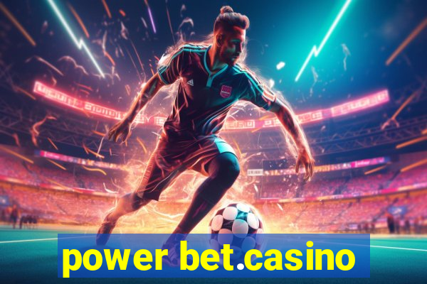 power bet.casino