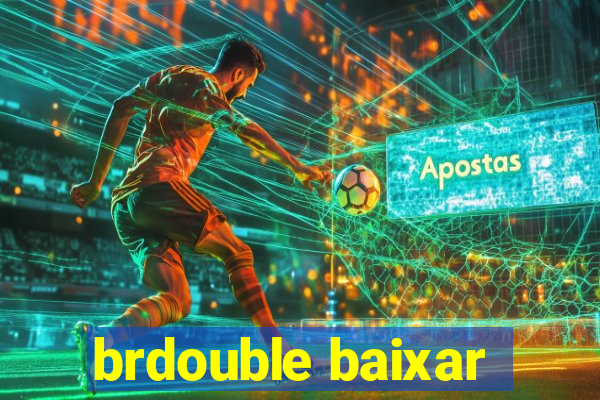 brdouble baixar