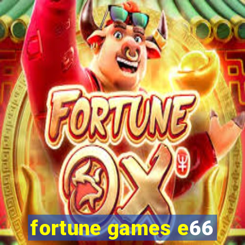 fortune games e66