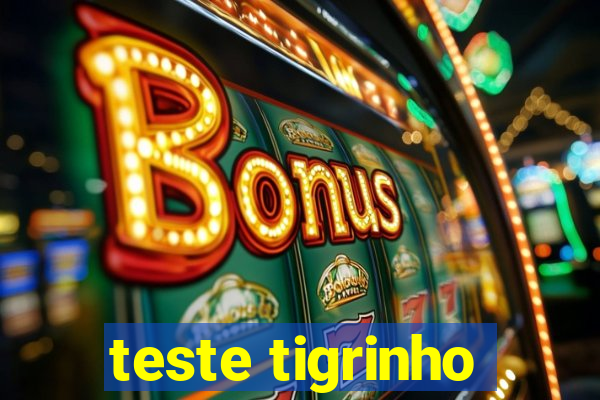 teste tigrinho