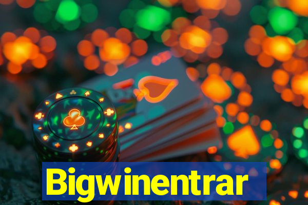 Bigwinentrar