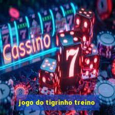 jogo do tigrinho treino