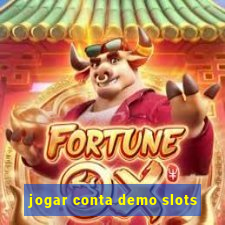 jogar conta demo slots