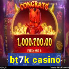 bt7k casino