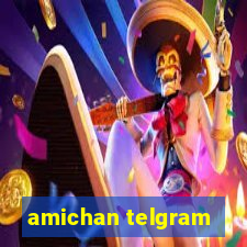 amichan telgram