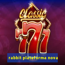 rabbit plataforma nova