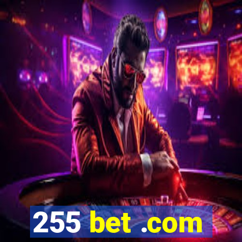 255 bet .com