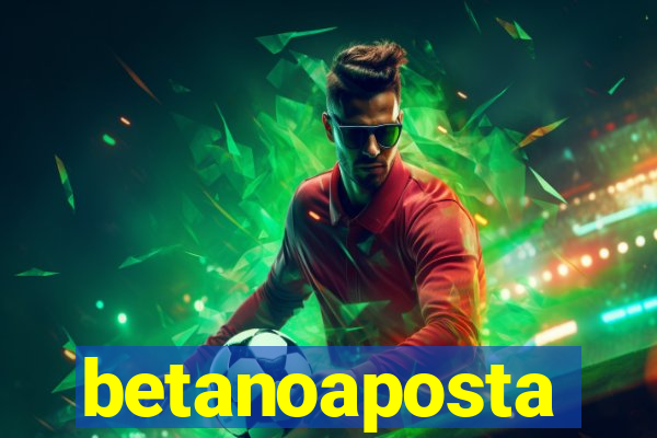 betanoaposta