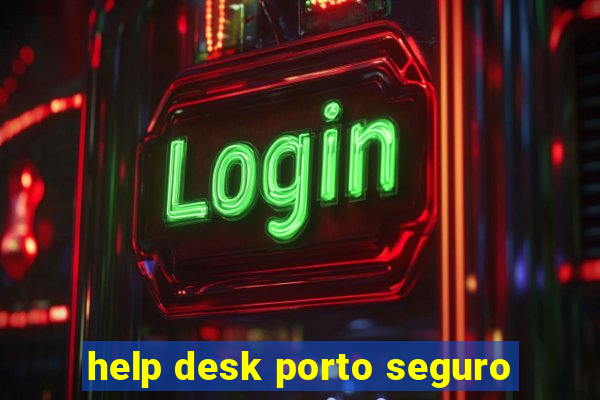 help desk porto seguro