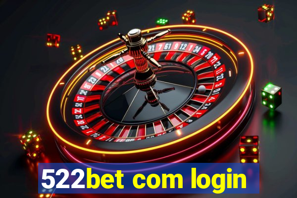 522bet com login