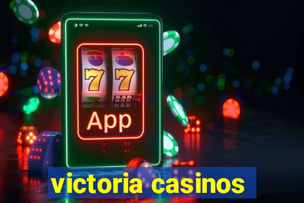 victoria casinos