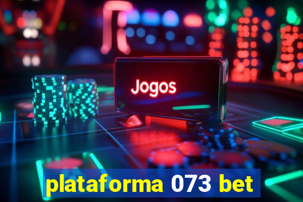 plataforma 073 bet