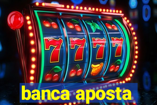 banca aposta