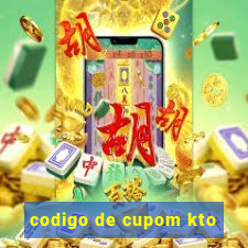 codigo de cupom kto