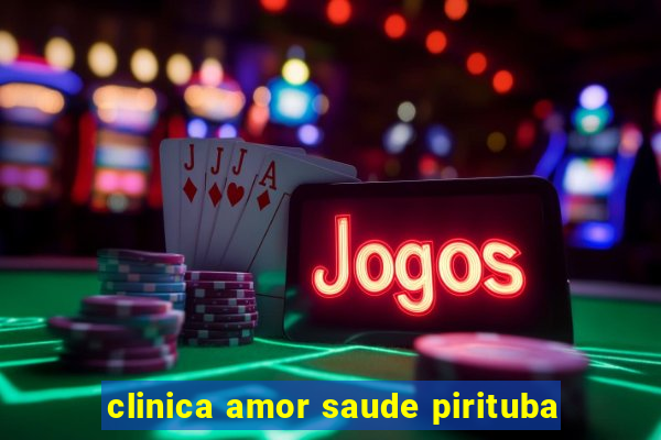 clinica amor saude pirituba