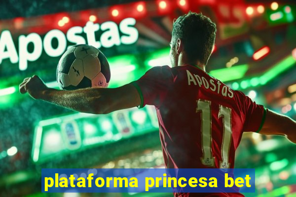 plataforma princesa bet