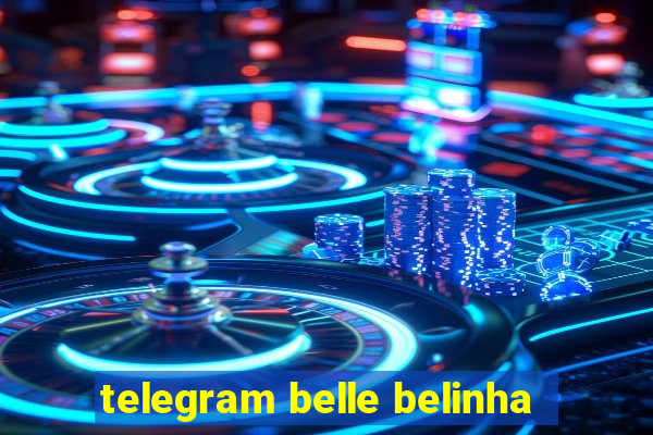 telegram belle belinha