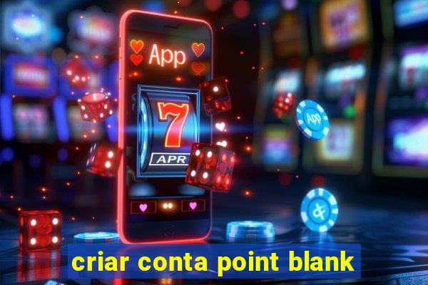 criar conta point blank