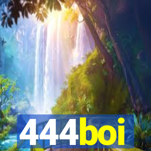 444boi