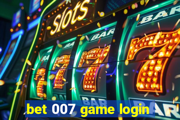 bet 007 game login