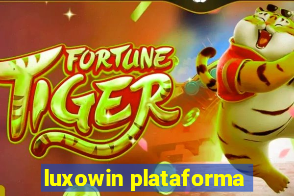 luxowin plataforma