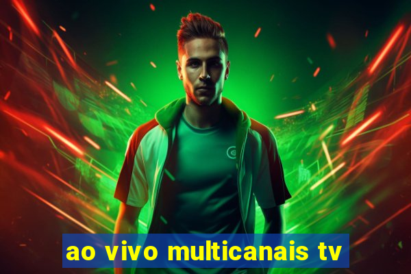 ao vivo multicanais tv