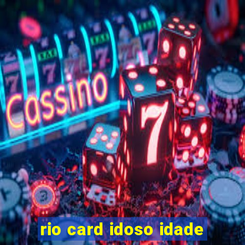 rio card idoso idade