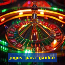 jogos para ganhar dinheiro sem aposta