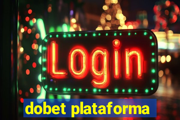 dobet plataforma