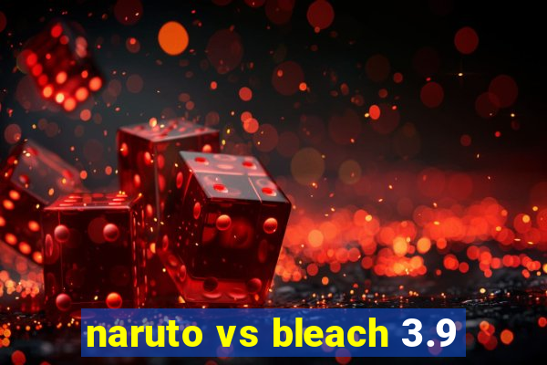 naruto vs bleach 3.9