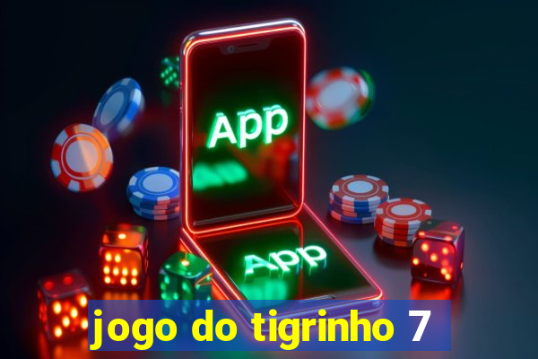 jogo do tigrinho 7