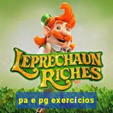 pa e pg exercícios