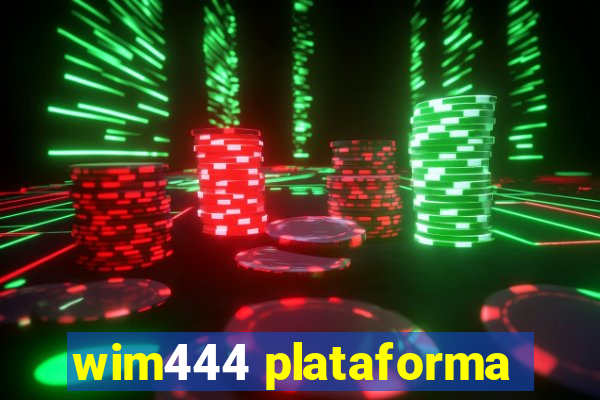 wim444 plataforma