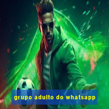 grupo adulto do whatsapp