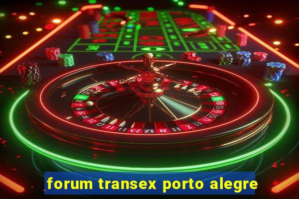 forum transex porto alegre