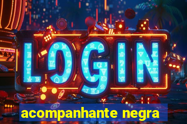 acompanhante negra