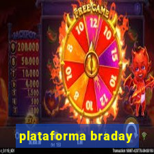 plataforma braday