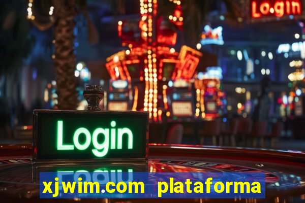 xjwim.com plataforma de jogos