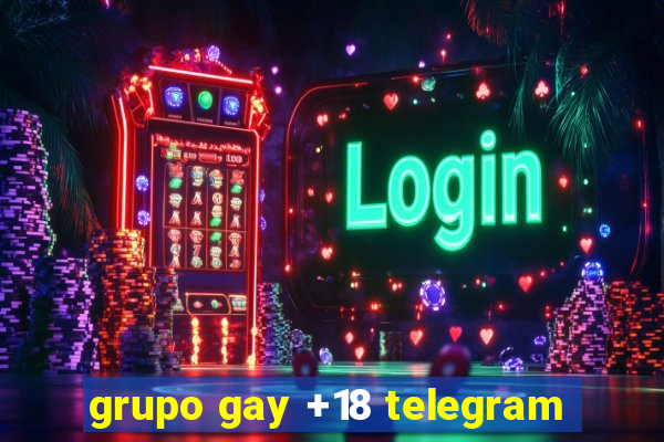 grupo gay +18 telegram