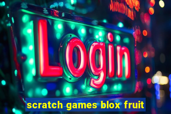 scratch games blox fruit