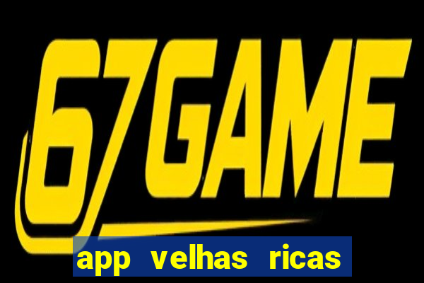 app velhas ricas do pix