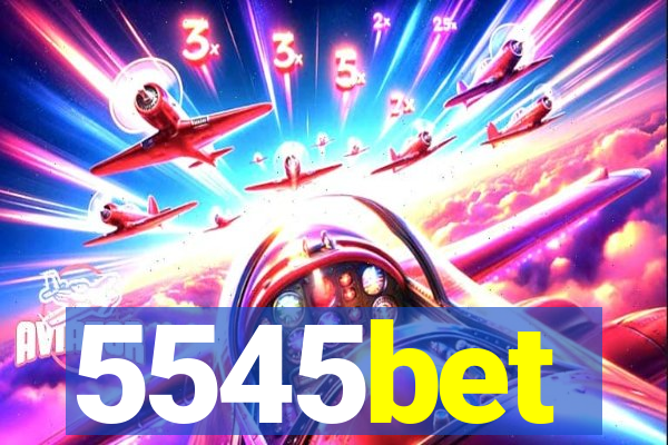 5545bet