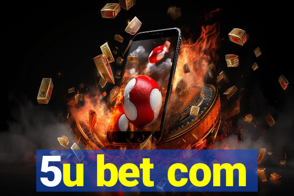 5u bet com